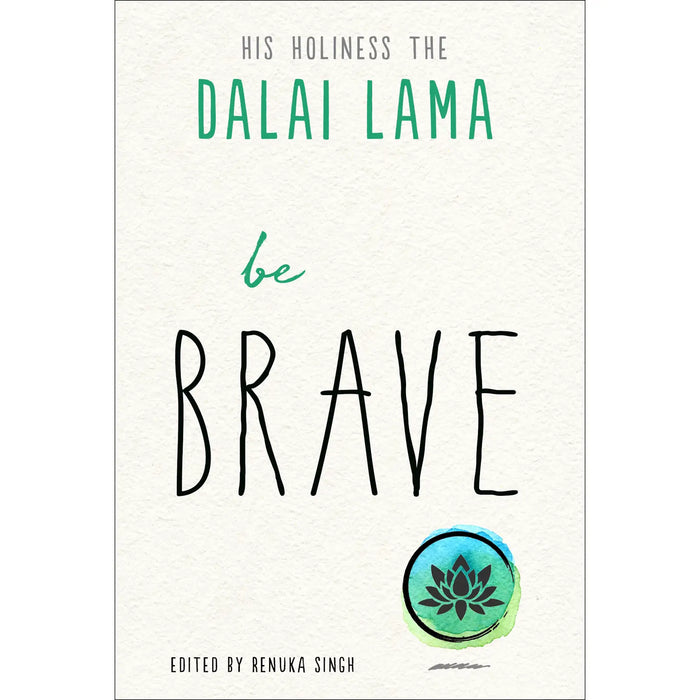 Be Brave (Part of the Dalai Lama's Be Series)