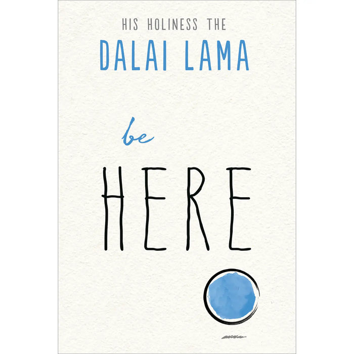 Be Here (Part of the Dalai Lama's Be Series)